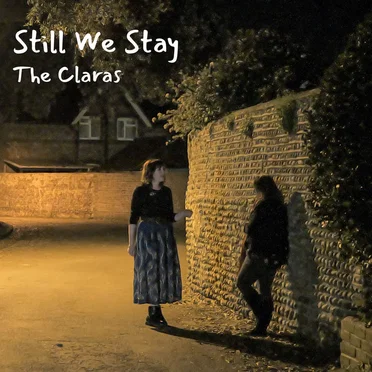 Still We Stay by The Claras - album cover