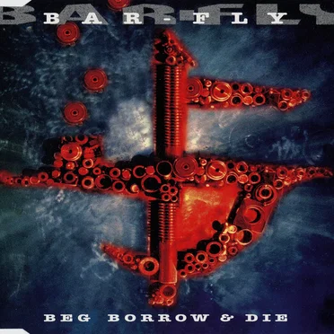 Beg, Borrow And Die by Bar-Fly - album cover