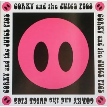 Corky and the Juice Pigs by Corky and the Juice Pigs - album cover