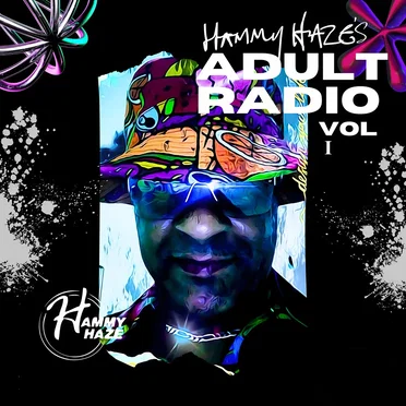 Hammy Haze’s Adult Radio Vol I by Hammy Haze - album cover