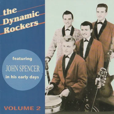 The Dynamic Rockers featuring John Spencer in His early Days, Volume 2