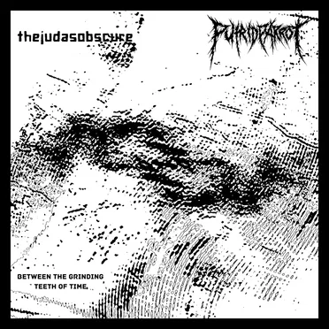 Between the Grinding Teeth of Time - Split w/ Thejudasobscure