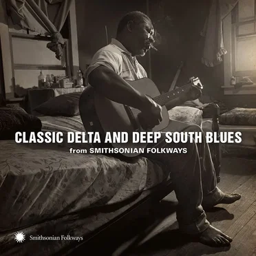 Classic Delta and Deep South Blues from Smithsonian Folkways by Various Artists - album cover