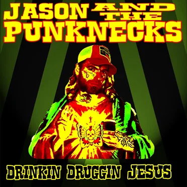 Drinkin Druggin Jesus