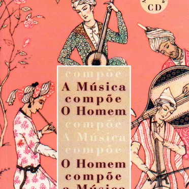 A Música Compõe o Homem, o Homem Compõe a Música by Various Artists - album cover