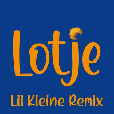 Lotje (Lil Kleine Remix)