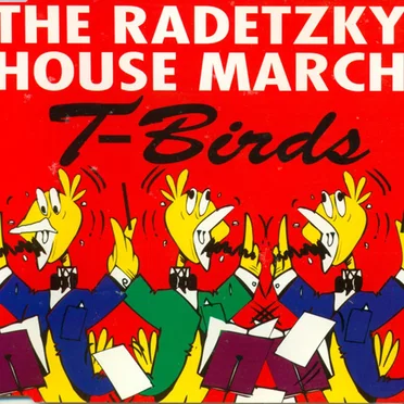 The Radetzky House March by T-Birds - album cover