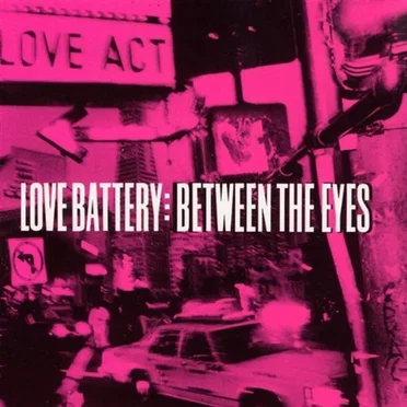 Between the Eyes by Love Battery - album cover