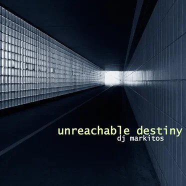 Unreachable Destiny by DJ Markitos - album cover