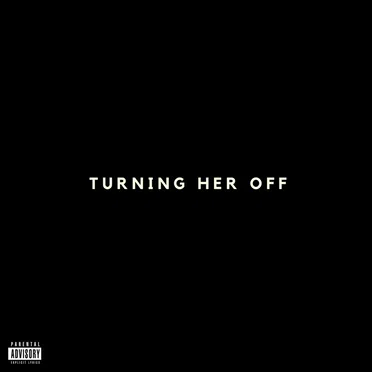 Turning Her Off