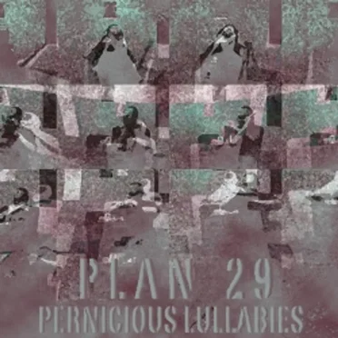 Pernicious Lullabies by Plan 29 - album cover