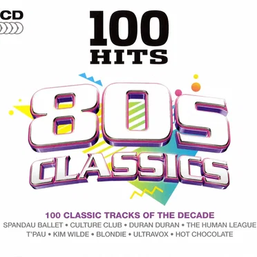 100 Hits: 80s Classics by Various Artists - album cover