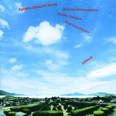 Infância by Egberto Gismonti Group - album cover