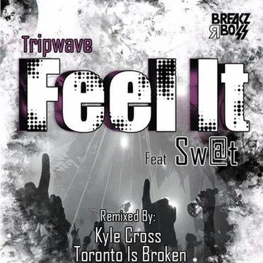 Feel It (Toronto Is Broken remix)