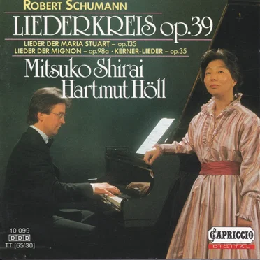 Liederkreis op. 39 / Lieder der Maria Stuart op. 135 / Lieder der Mignon op. 98a / Kerner-Lieder op. 35