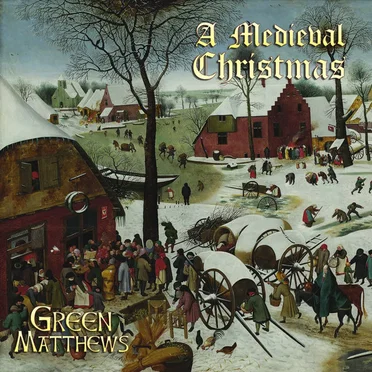 A Medieval Christmas by GreenMatthews - album cover