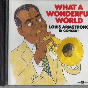 What a Wonderful World: Louis Armstrong Live in Concert