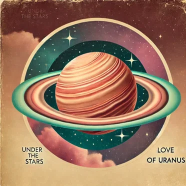 Under the Stars (Love of Uranus)