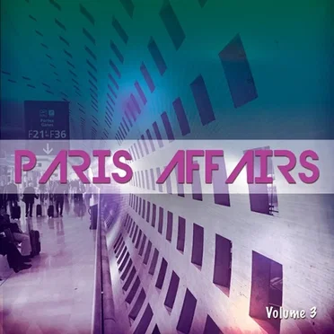 Paris Affairs, Volume 3: Selection of Finest French Lounge Grooves by Various Artists - album cover