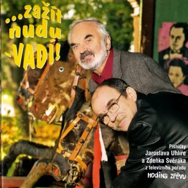 ...zažít nudu - VADÍ!