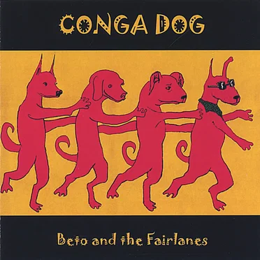 Conga Dog by Beto and the Fairlanes - album cover