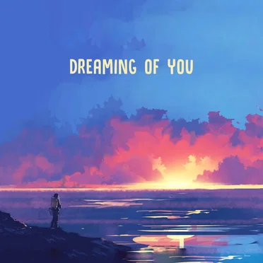 Dreaming of You