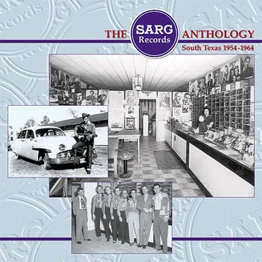 The Sarg Records Anthology: South Texas 1954–1964 by Various Artists - album cover