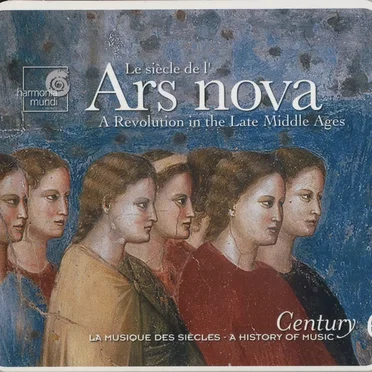 Century: La musique des siècles, Volume 6: Le siècle de l'Ars nova by Various Artists - album cover