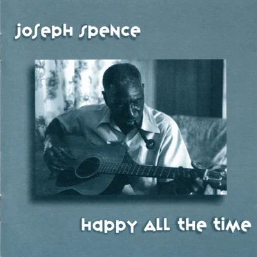 Happy All the Time by Joseph Spence - album cover