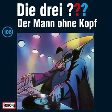 Die drei ??? 106: Der Mann ohne Kopf by Die drei ??? - album cover