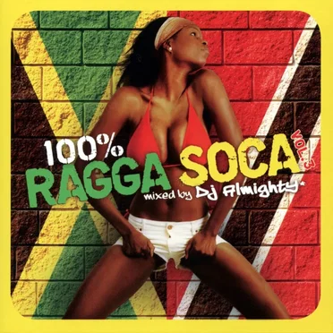 100% Ragga Soca, Volume 3 by DJ Almighty - album cover