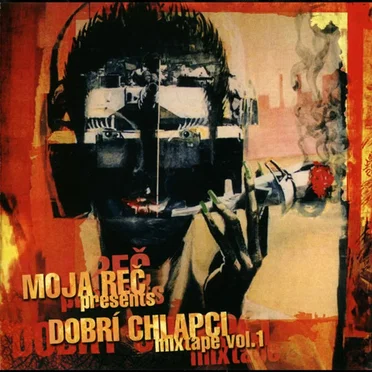 Dobrí chlapci Mixtape, Volume 1 by Moja reč - album cover