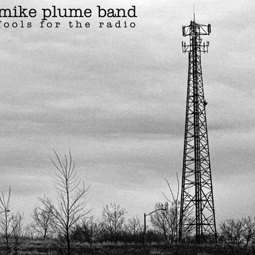 Fools for the Radio by Mike Plume Band - album cover