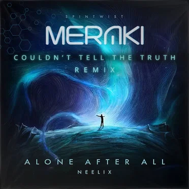 Couldn’t Tell the Truth (Meraki remix)