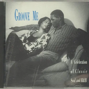 Groove Me: A Celebration of Classic Soul and R&B by Various Artists - album cover