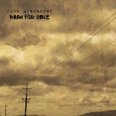 Rain for Sale by John Alexander - album cover