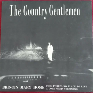 Bringing Mary Home by The Country Gentlemen - album cover
