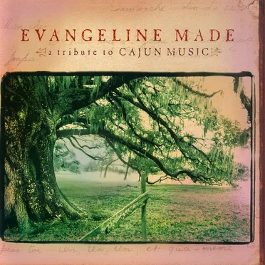 Evangeline Made: A Tribute to Cajun Music by Various Artists - album cover