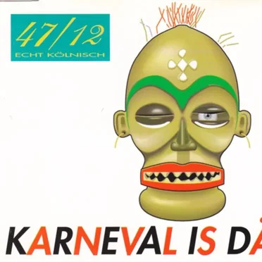 Karneval Is Däd by 47/12 Echt Kölnisch - album cover