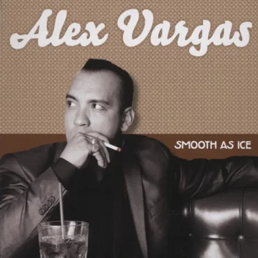 Smooth As Ice by Alex Vargas - album cover