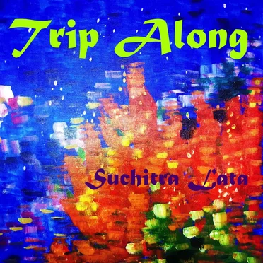 Trip Along by Suchitra Lata - album cover