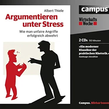 Argumentieren unter Stress - Wie man unfaire Angriffe erfolgreich abwehrt by Albert Thiele - album cover