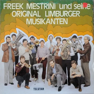 Und seine Original Limburger Musikanten by Freek Mestrini und seine Original Limburger Musikanten - album cover