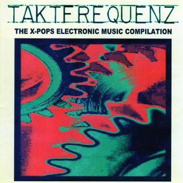 Taktfrequenz - The X-Pops Electronic Music Compilation by Various Artists - album cover