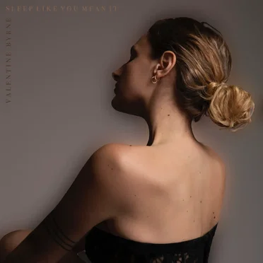Sleep Like You Mean It by Valentine Byrne - album cover