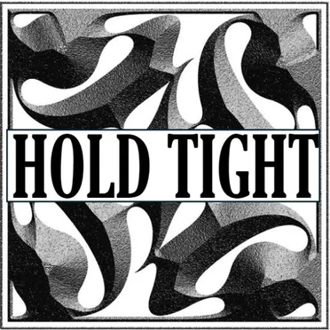 HOLD TIGHT