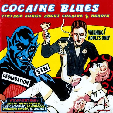 Cocaine Blues: Vintage Songs About Cocaine & Heroin by Various Artists - album cover