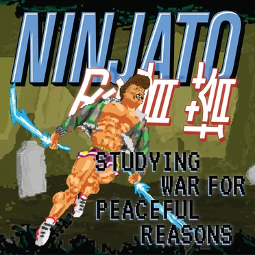 Studying War for Peaceful Reasons by Ninjato - album cover