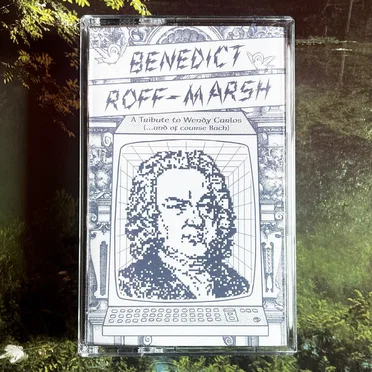A Tribute to Wendy Carlos (...and of course Bach) by Benedict Roff-Marsh - album cover
