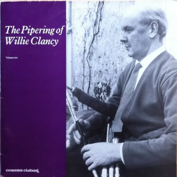 The Pipering of Willie Clancy, Volume 2
